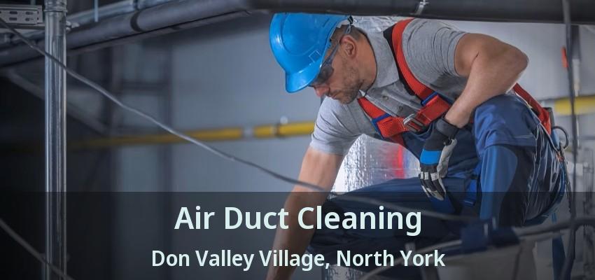 Air Duct Cleaning Don Valley Village, North York - ON