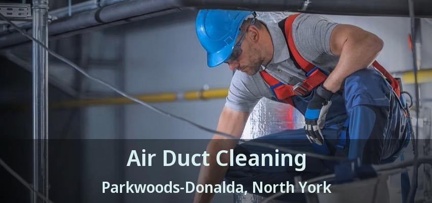 Air Duct Cleaning Parkwoods-Donalda, North York - ON