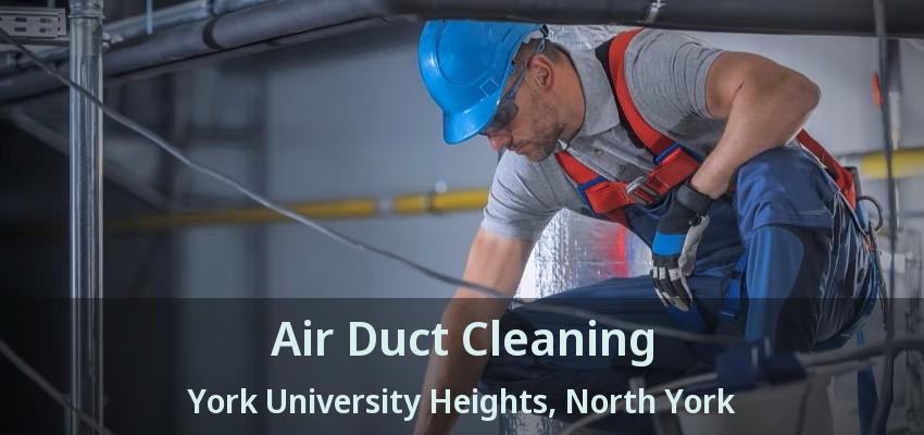 Air Duct Cleaning York University Heights, North York - ON