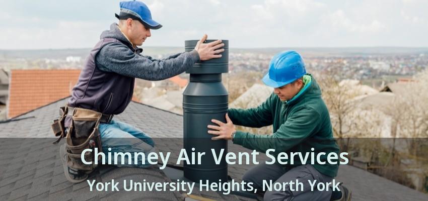 Chimney Air Vent Services York University Heights, North York - ON