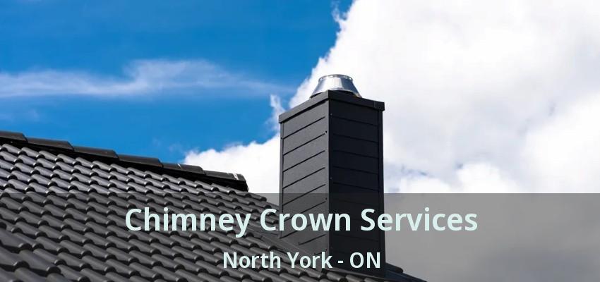 Chimney Crown Services North York - ON