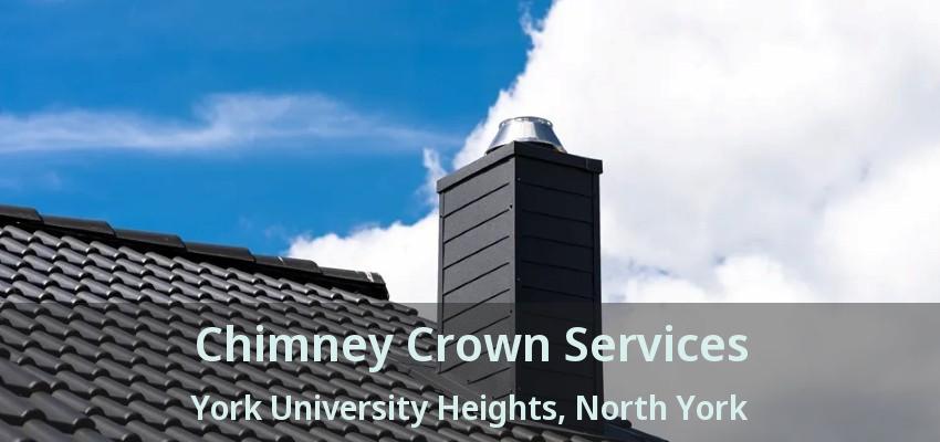Chimney Crown Services York University Heights, North York - ON