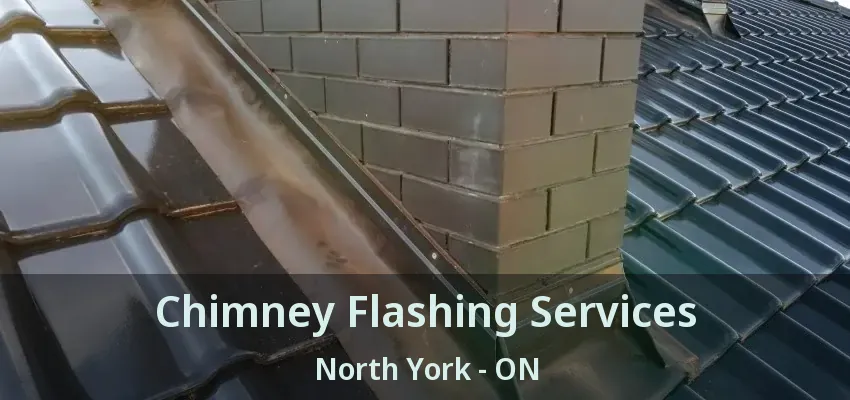 Chimney Flashing Services North York - ON