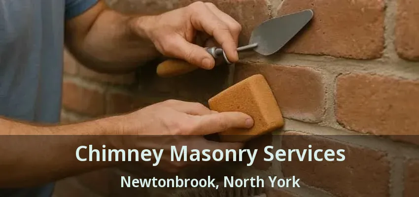 Chimney Masonry Services Newtonbrook, North York - ON Chimney Masonry Services Newtonbrook, North York - ON
