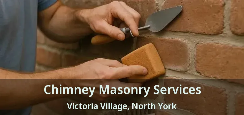Chimney Masonry Services Victoria Village, North York - ON