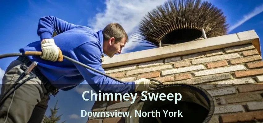 Chimney Sweep Downsview, North York - ON