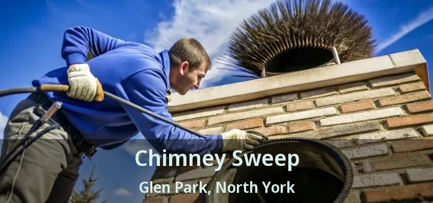 Chimney Sweep Glen Park, North York - ON
