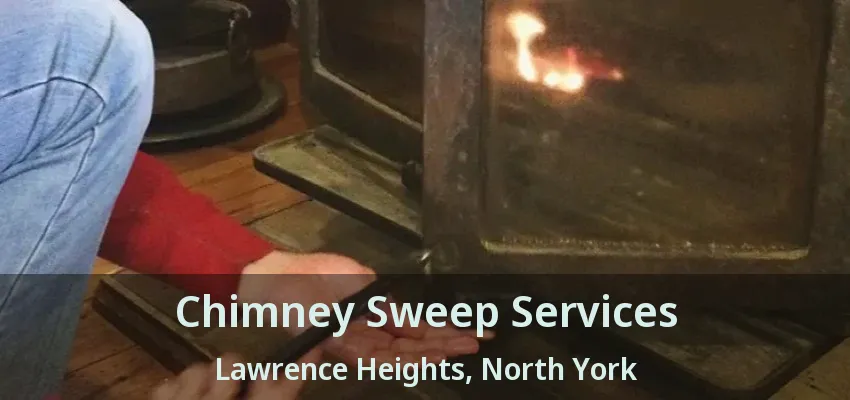 Chimney Sweep Services Lawrence Heights, North York - ON