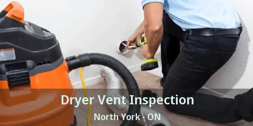 Dryer Vent Inspection North York - ON