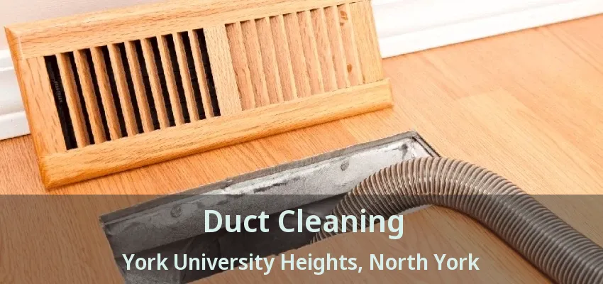 Duct Cleaning York University Heights, North York - ON