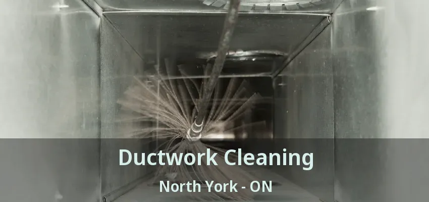 Ductwork Cleaning North York - ON