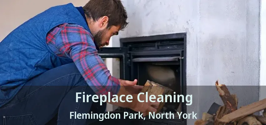 Fireplace Cleaning Flemingdon Park, North York - ON