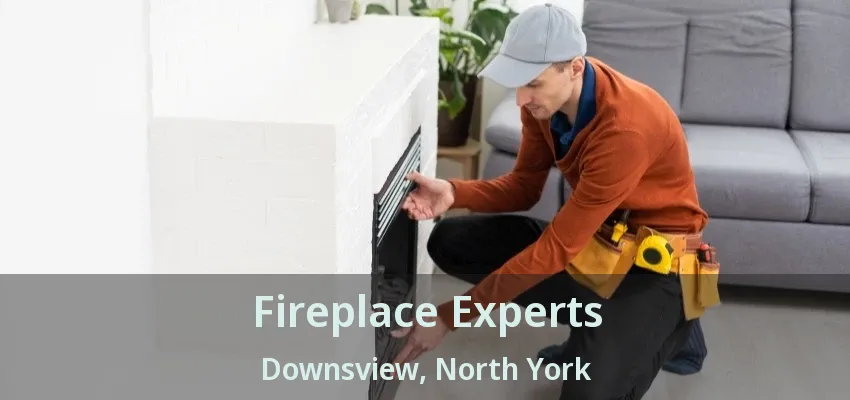 Fireplace Experts Downsview, North York - ON