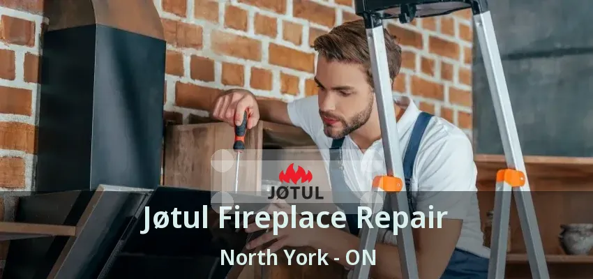 Jøtul Fireplace Repair North York - ON Jøtul Fireplace Repair North York - ON
