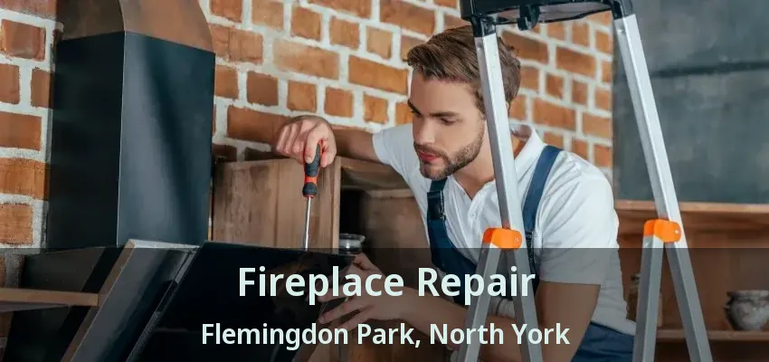 Fireplace Repair Flemingdon Park, North York - ON