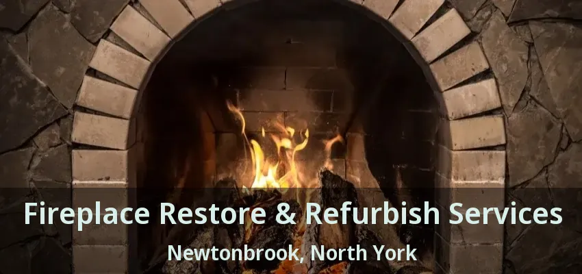 Fireplace Restore & Refurbish Services Newtonbrook, North York - ON