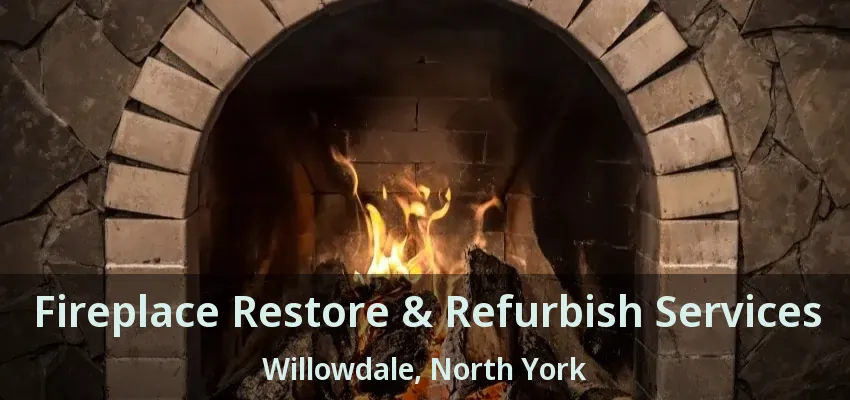 Fireplace Restore & Refurbish Services Willowdale, North York - ON