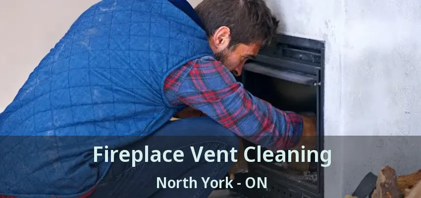 Fireplace Vent Cleaning North York - ON