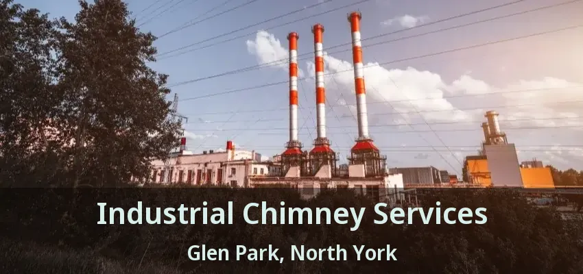 Industrial Chimney Services Glen Park, North York - ON