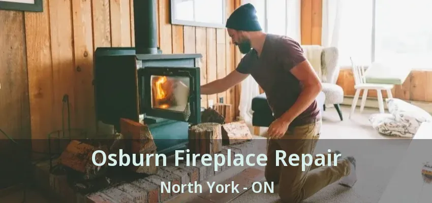 Osburn Fireplace Repair North York - ON