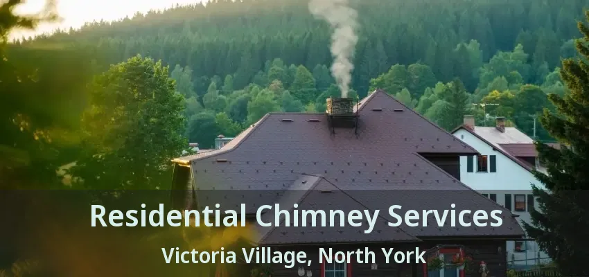 Residential Chimney Services Victoria Village, North York - ON