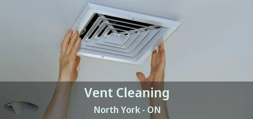 Vent Cleaning North York - ON